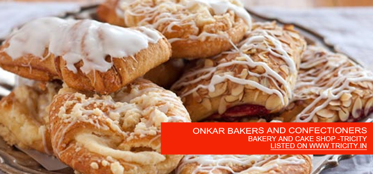 ONKAR BAKERS AND CONFECTIONERS