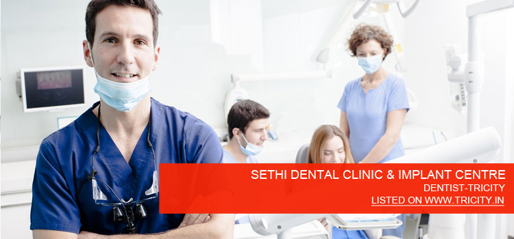 SETHI DENTAL CLINIC & IMPLANT CENTRE