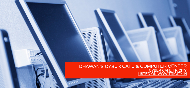 DHAWAN'S CYBER CAFE & COMPUTER CENTER