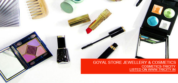 GOYAL STORE JEWELLERY & COSMETICS