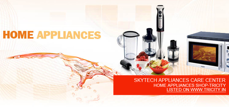 SKYTECH APPLIANCES CARE CENTER