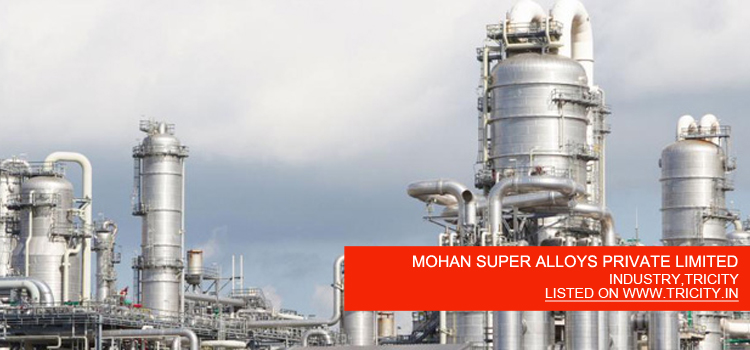 MOHAN SUPER ALLOYS PRIVATE LIMITED