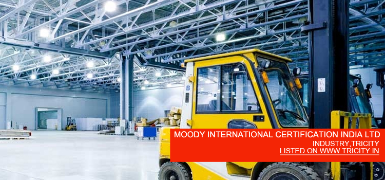 MOODY INTERNATIONAL CERTIFICATION INDIA LTD